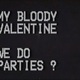 Illustration for article titled Nem mész a My Bloody Valentine-ra?